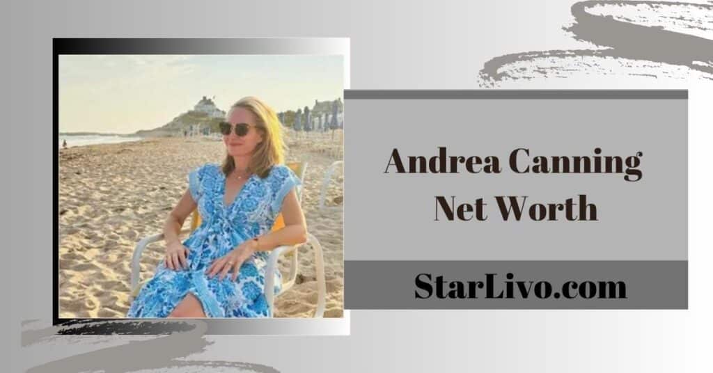 Andrea Canning Net Worth