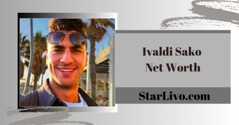 Ivaldi Sako Net Worth