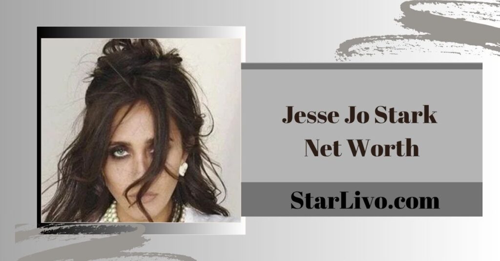 Jesse Jo Stark Net Worth