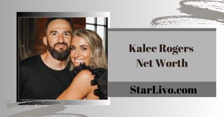 Kalee Rogers Net Worth