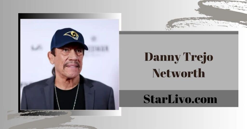 Danny Trejo Networth