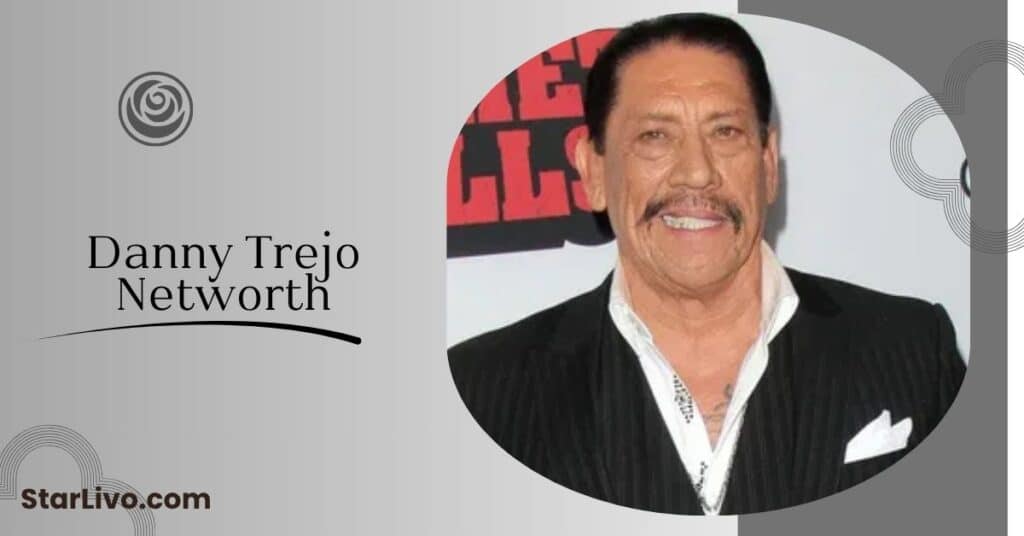 Danny Trejo Networth