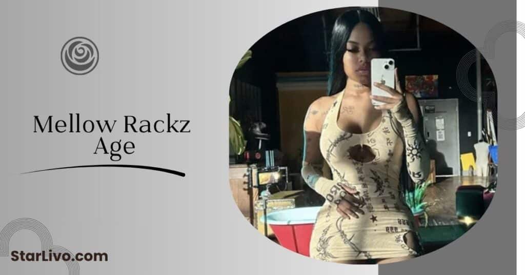 Mellow Rackz Age 