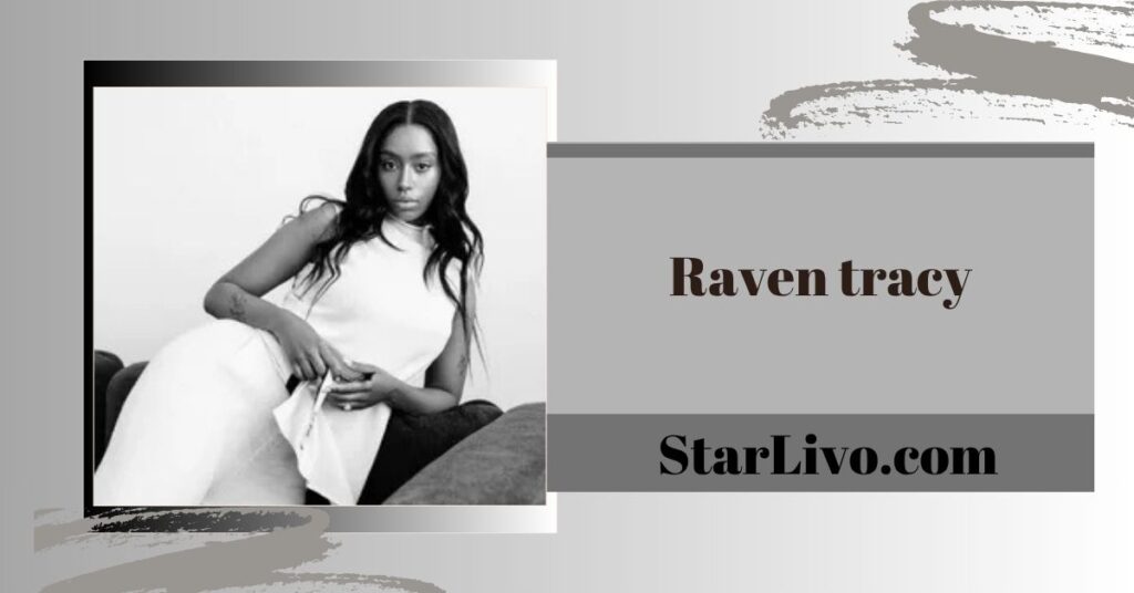 Raven Tracy Age