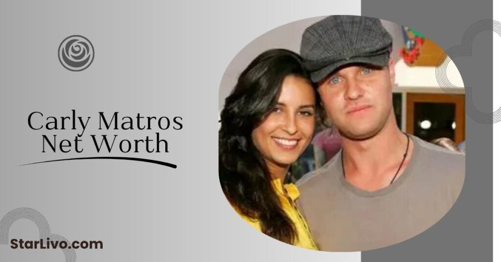 Carly Matros Net Worth