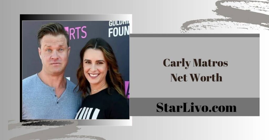 Carly Matros Net Worth