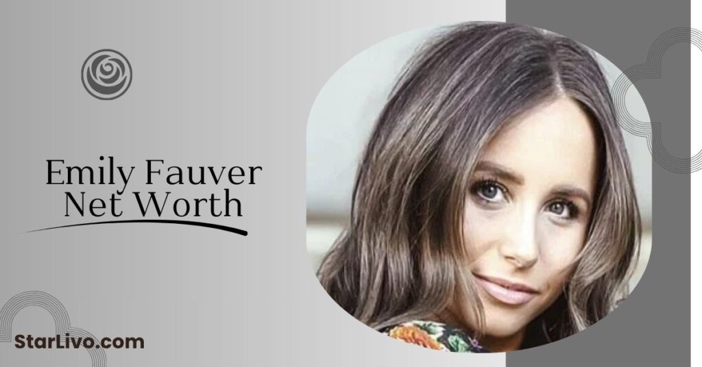 Emily Fauver Net Worth