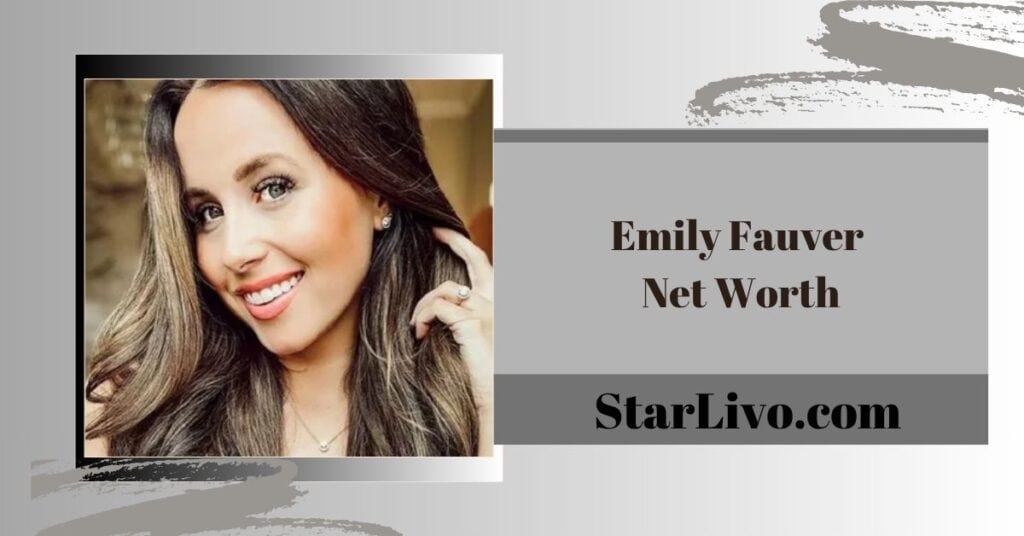 Emily Fauver Net Worth