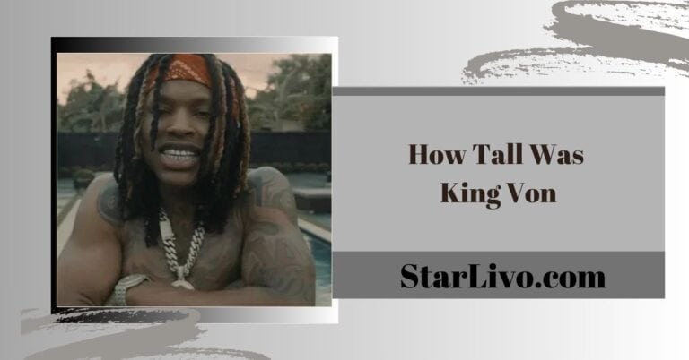 How Tall Was King Von