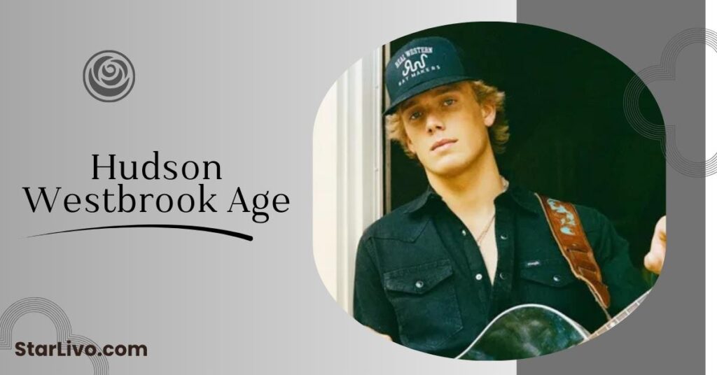 Hudson Westbrook Age