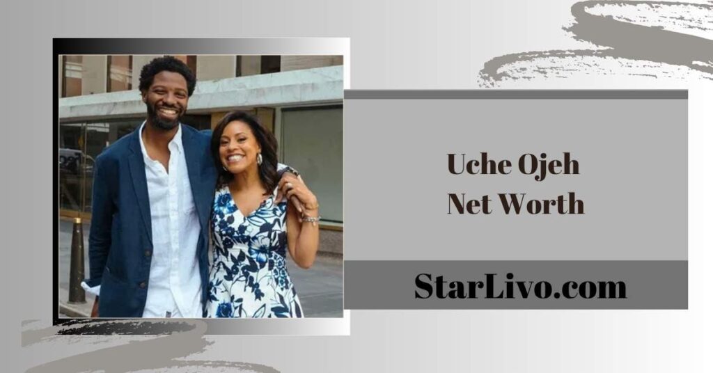 Uche Ojeh Net Worth