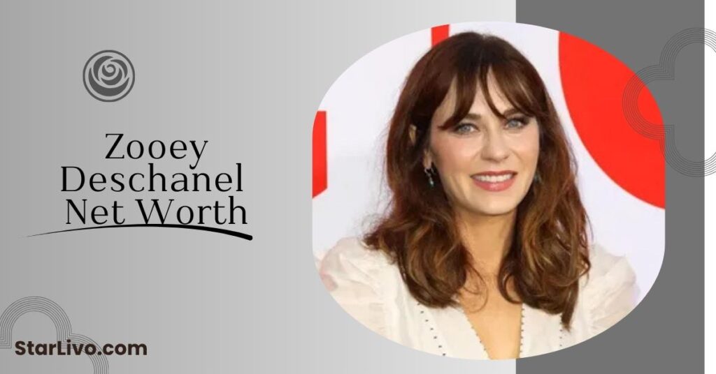 Zooey Deschanel Net Worth 
